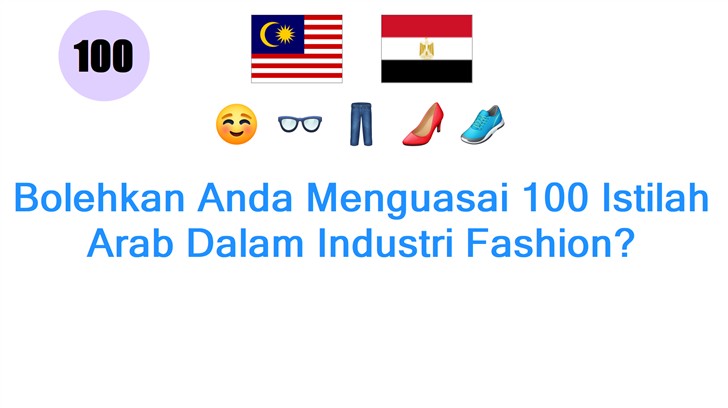 Bolehkan Anda Menguasai 100 Istilah Arab Dalam Industri Fashion?